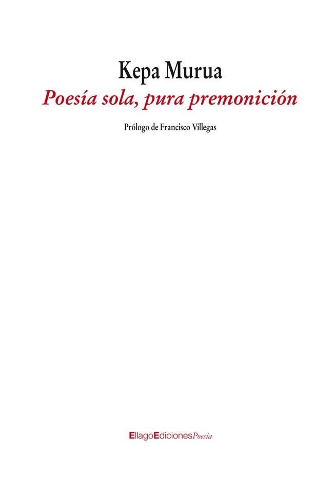 POESÍA SOLA, PURA PREMONICIÓN | 9788496720916 | MURUA, KEPA