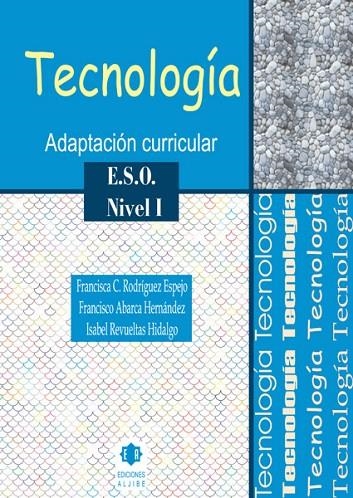 TECNOLOGIA ADAPTACION CURRICULAR ESO NIVEL 1 | 9788497004190 | RODRÍGUEZ ESPEJO, FRANCISCA/ABARCA FERNÁNDEZ, FRANCISCO/REVUELTAS HIDALGO, ISABEL