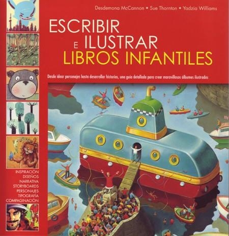 ESCRIBIR E ILUSTRAR LIBROS INFANTILES | 9788495376862 | MCCANNON, DESDEMONA/THORNTON, SUE/WILLIAMS, YADZIA