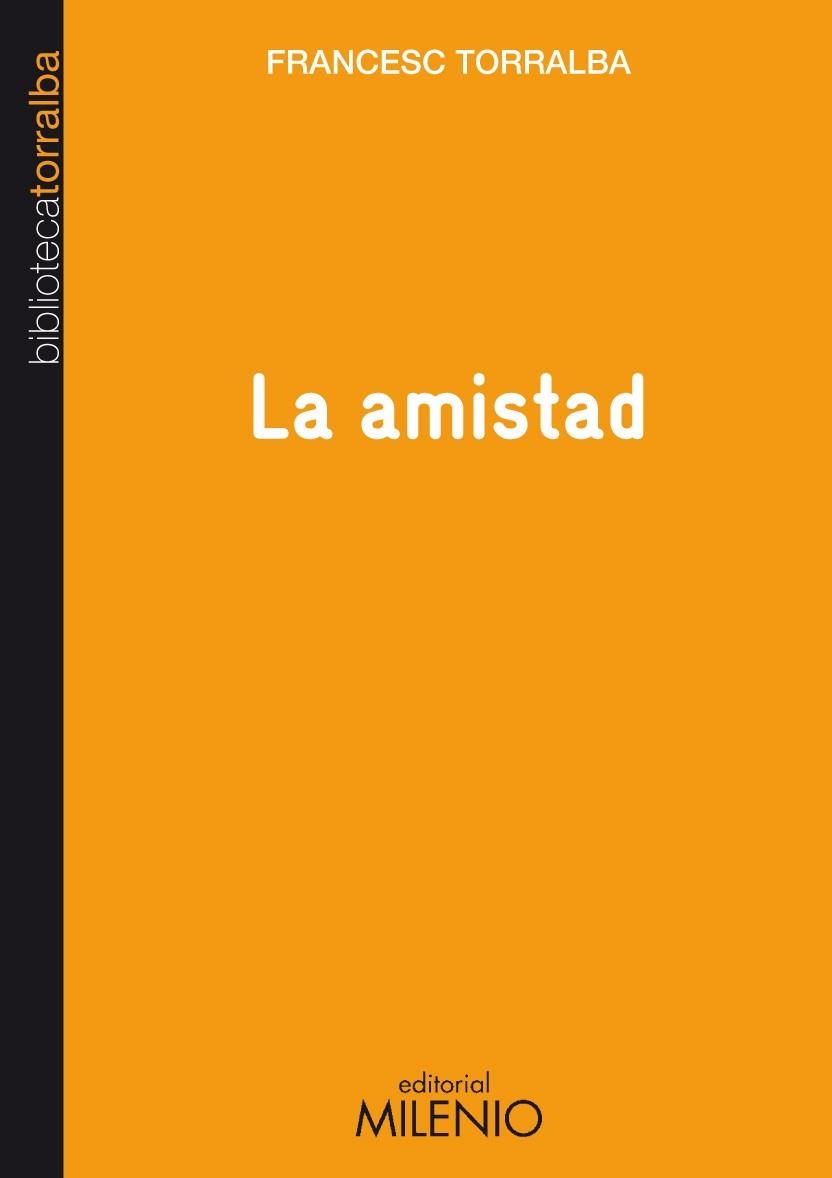 AMISTAD, LA | 9788497433761 | TORRALBA, FRANCESC