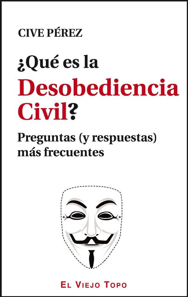 QUE ES LA DESOBEDIENCIA CIVIL? PREGUNTAS (Y RESPUESTAS) MÁS | 9788415216667 | PEREZ, CIVE