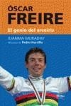 OSCAR FREIRE EL GENIO DEL ARCOIRIS | 9788496911673 | MURADAY, JUAN MANUEL