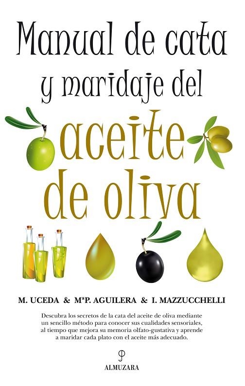 MANUAL DE CATA Y MARIDAJE DEL ACEITE DE OLIVA | 9788492924349 | UCEDA,M/MAZZUCCHELLI,I/AGUILERA,MARIA