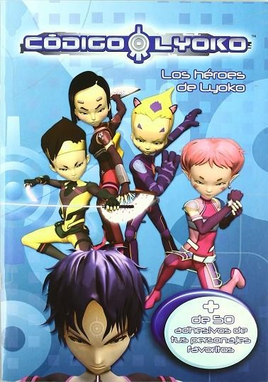 CODIGO LYOKO LOS HEROES DE LYOKO | 9788492985487 | MEDIALIVE