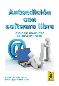 AUTOEDICION CON SOFTWARE LIBRE | 9788473603393 | GARCÍA, FRANCISCO/RUIZ, Mª ANGELA