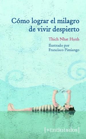 COMO LOGRAR EL MILAGRO DE VIVIR DESPIERTO | 9788415116622 | NHAT HANH, THICH