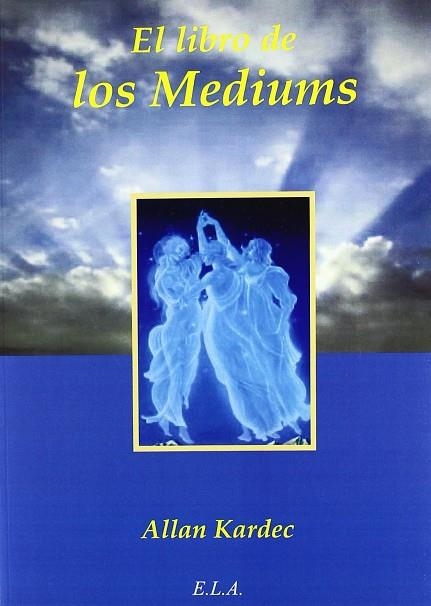 LIBRO DE LOS MEDIUMS, EL | 9788499500218 | KARDEC, ALLAN