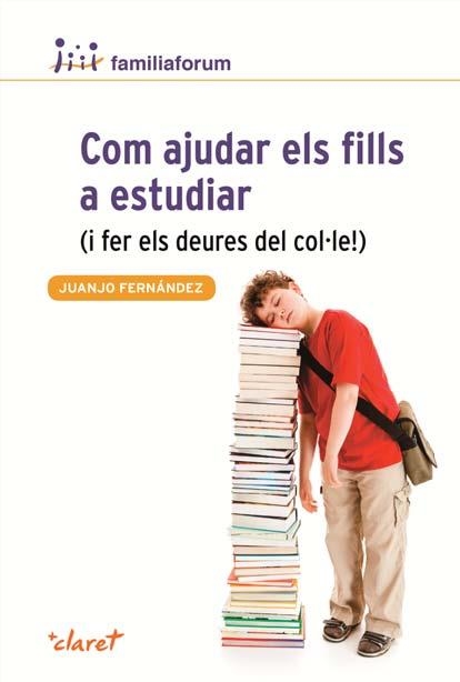 COM AJUDAR ELS FILLS A ESTUDIAR | 9788498466690 | FERNANDEZ, JUANJO