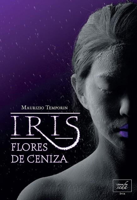 IRIS FLORES DE CENIZA | 9788415854036 | TEMPORIN, MAURIZIO