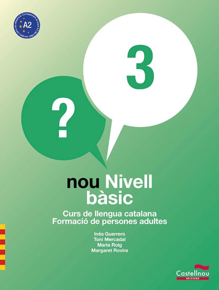 NOU NIVELL BASIC 3 (LL+CD) | 9788498046489 | GUERRERO SIENDONES, INÉS/MERCADAL MOLL, ANTONI/ROIG RIERA, MARIA/ROVIRA GÜELL, MARGARET