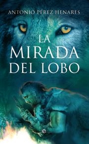 MIRADA DEL LOBO, LA | 9788497349963 | PEREZ HENARES, ANTONIO