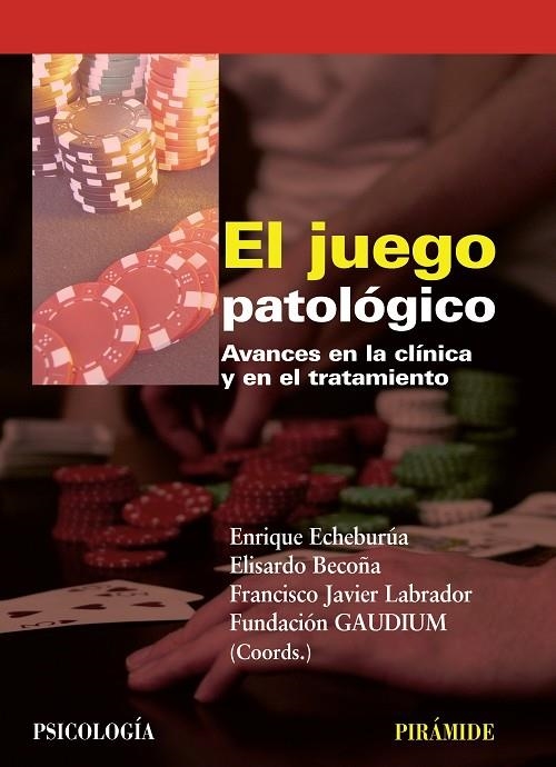 JUEGO PATOLOGICO, EL | 9788436824124 | ECHEBURÚA ODRIOZOLA, ENRIQUE/BECOÑA IGLESIAS, ELIS