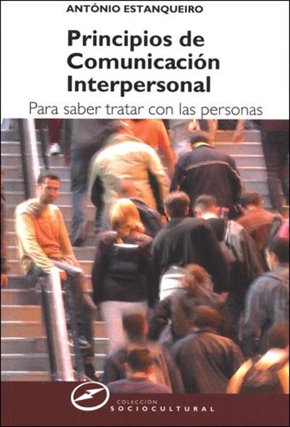 PRINCIPIOS DE COMUNICACION INTERPERSONAL | 9788427715417 | ESTANQUEIRO, ANTONIO