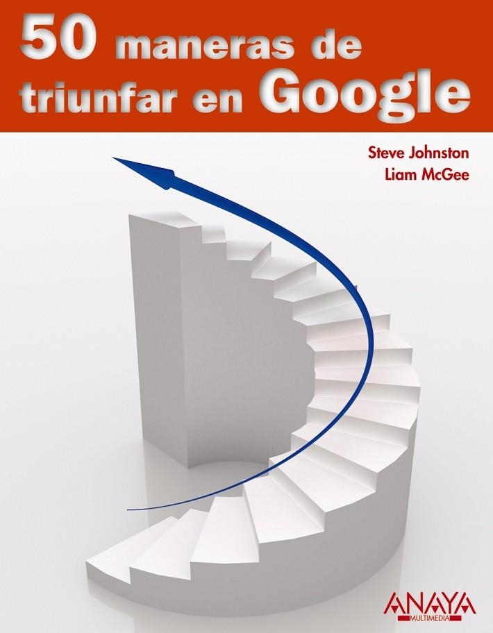 50 MANERAS DE TRIUNFAR EN GOOGLE | 9788441527997 | JOHNSTON, STEVE