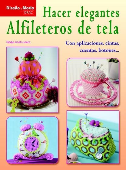 HACER ELEGANTES ALFILETEROS DE TELA | 9788498742695 | KNAB-LEERS, NADJA