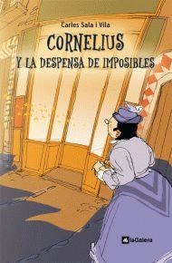 CORNELIUS Y LA DESPENSA DE IMPOSIBLES | 9788424635435 | SALA, CARLES