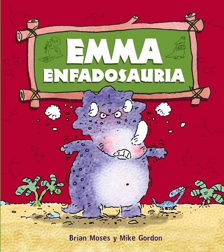 EMMA ENFADOSAURIA | 9788467840193 | MOSES, BRIAN