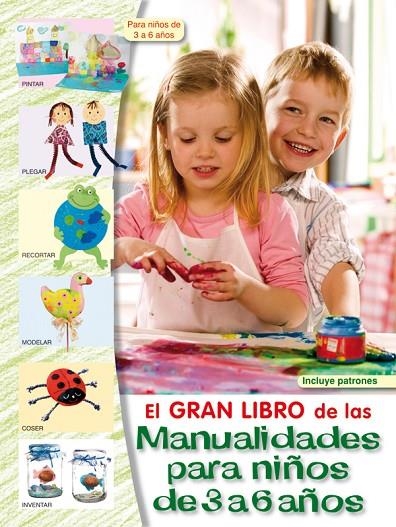 GRAN LIBRO DE MANUALIDADES PARA NIÑOS DE 3 A 6 AÑOS | 9788498741438 | AA.VV