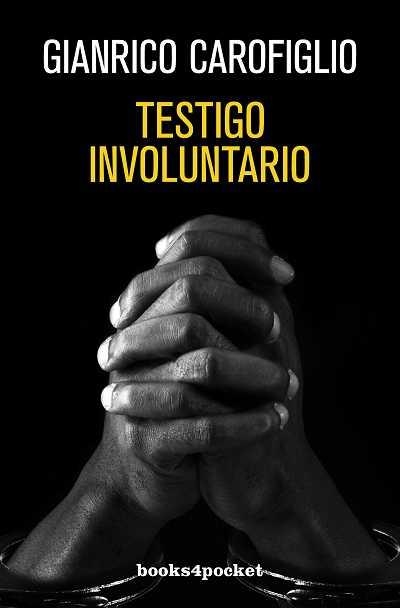 TESTIGO INVOLUNTARIO | 9788492801619 | CAROFIGLIO, GIANRICO