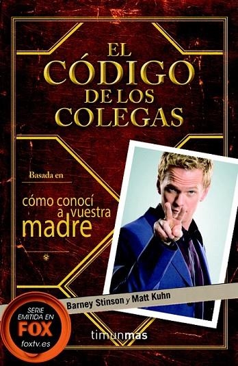 CODIGO DE LOS COLEGAS, EL | 9788448008703 | STINSON, BARNEY / KUHN, MATT