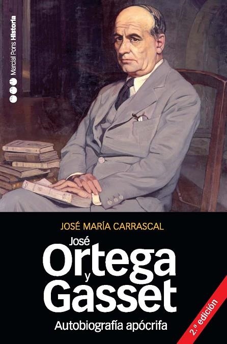 AUTOBIOGRAFIA APOCRIFA DE JOSE ORTEGA Y GASSET | 9788492820351 | CARRASCAL, JOSE MARIA