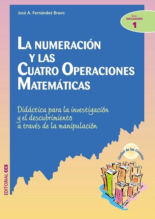 NUMERACION Y LAS CUATRO OPERACIONES MATEMATICAS, LA | 9788483164860 | FERNÁNDEZ BRAVO, JOSÉ ANTONIO