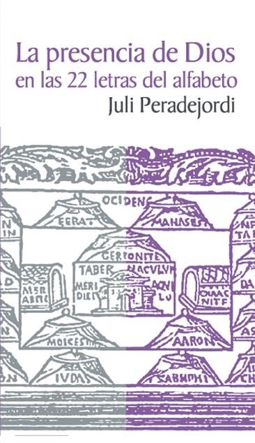 PRESENCIA DE DIOS EN LAS 22 LETRAS DEL ALFABETO, LA | 9788498273021 | PERADEJORDI, JULIO