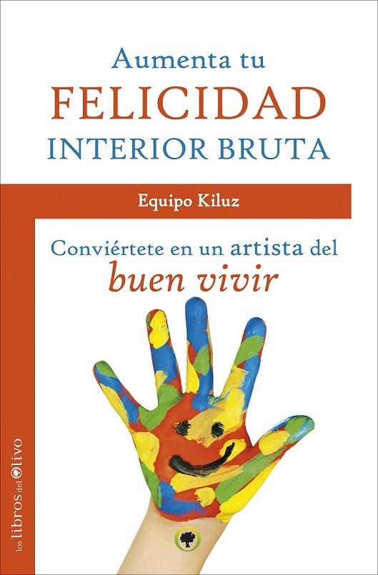 AUMENTA TU FELICIDAD INTERIOR BRUTA | 9788494113338 | DOMINGUEZ, LUZ / REPISO, ENRIQUE