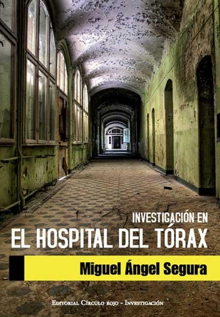 INVESTIGACION EN EL HOSPITAL DEL TORAX | 9788492849338 | SEGURA CEBALLOS, MIGUEL ÁNGEL