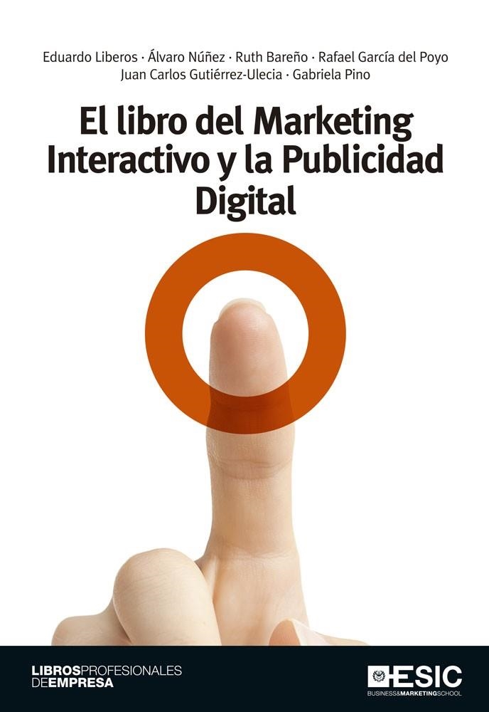 LIBRO DEL MARKETING INTERACTIVO Y LA PUBLICIDAD DIGITAL, | 9788473569071 | LIBEROS, EDUARDO / ALTRES