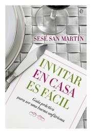 INVITAR EN CASA ES FACIL | 9788493210359 | MARTIN, SESE SAN