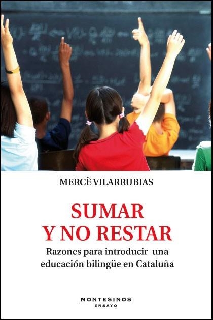 SUMAR Y NO RESTAR : RAZONES PARA INTRODUCIR UNA EDUCACION BI | 9788415216810 | VILARRUBIAS, MERCE