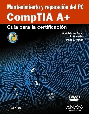 MANTENIMIENTO Y REPARACION DEL PC. COMPTIA A+ | 9788441528352 | SOPER, MARK EDWARD/MUELLER, SCOTT/PROWSE, DAVID L.