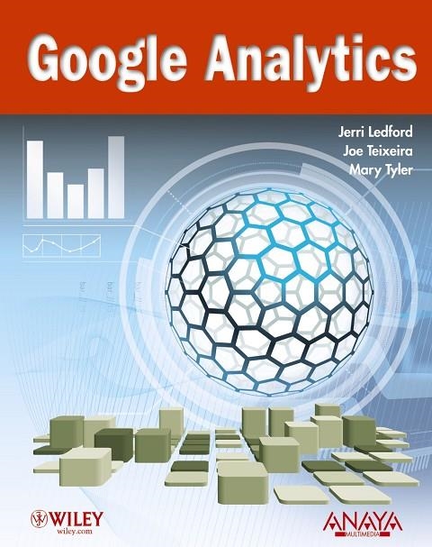 GOOGLE ANALYTICS | 9788441528277 | LEDFORD, JERRI L./TEIXEIRA, JOE/TYLER, MARY E.