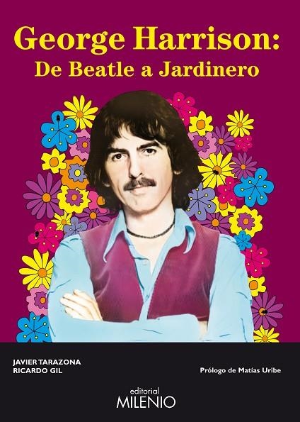 GEORGE HARRISON: DE BEATLE A JARDINERO | 9788497433204 | TARAZONA SOLAZ, JAVIER/GIL SALINAS, RICARDO