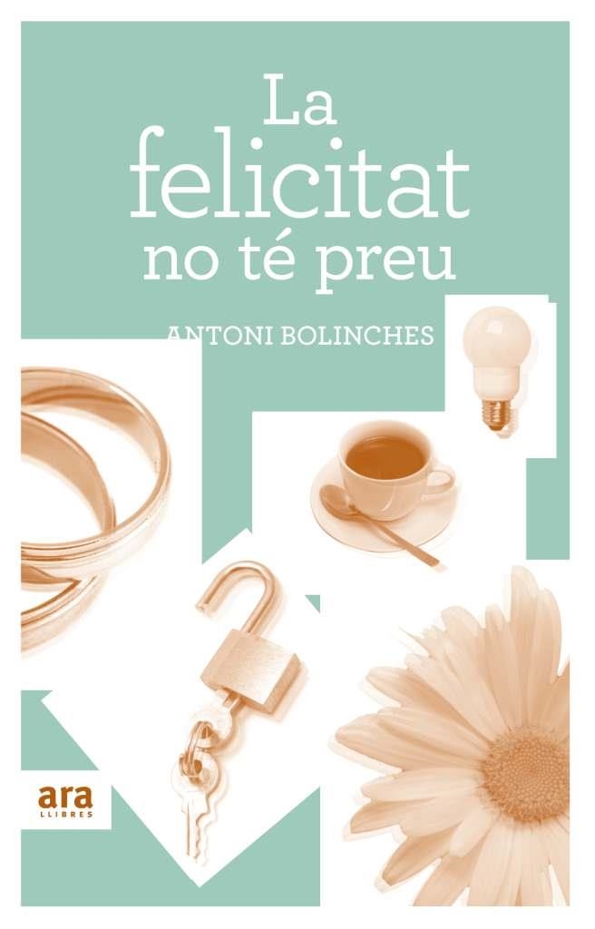 FELICITAT NO TE PREU, LA | 9788492907502 | BOLINCHES, ANTONI