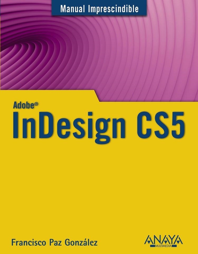 INDESIGN CS5 | 9788441528437 | PAZ GONZÁLEZ, FRANCISCO