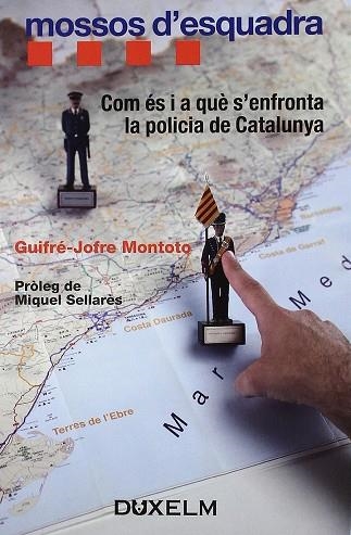 MOSSOS D'ESQUADRA | 9788493774073 | MONTOTO, GUIFRE-JOFRE