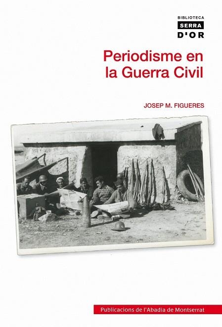 PERIODISME EN LA GUERRA CIVIL | 9788498833126 | FIGUERES, JOSEP M.