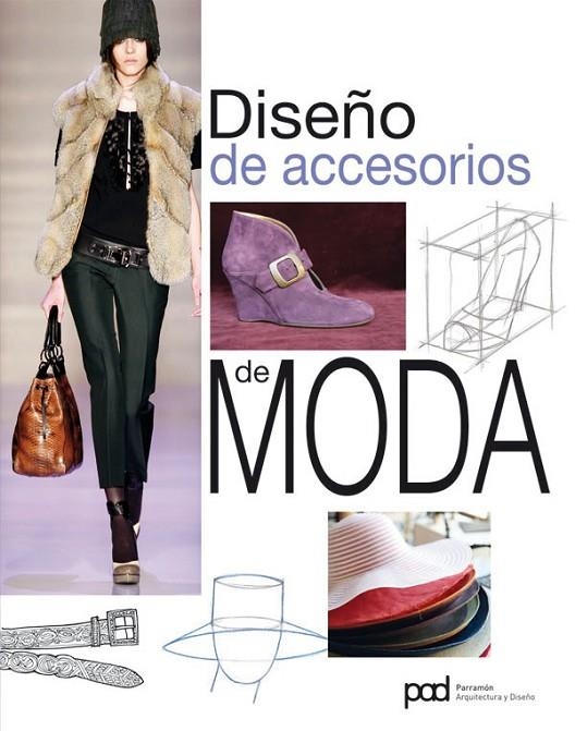 DISEÑO DE ACCESORIOS DE MODA | 9788434237032 | PARRAMÓN