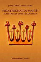 VIDA I REGNAT DE MARTI I | 9788423207480 | GARRIDO I VALLS, JOSEP-DAVID