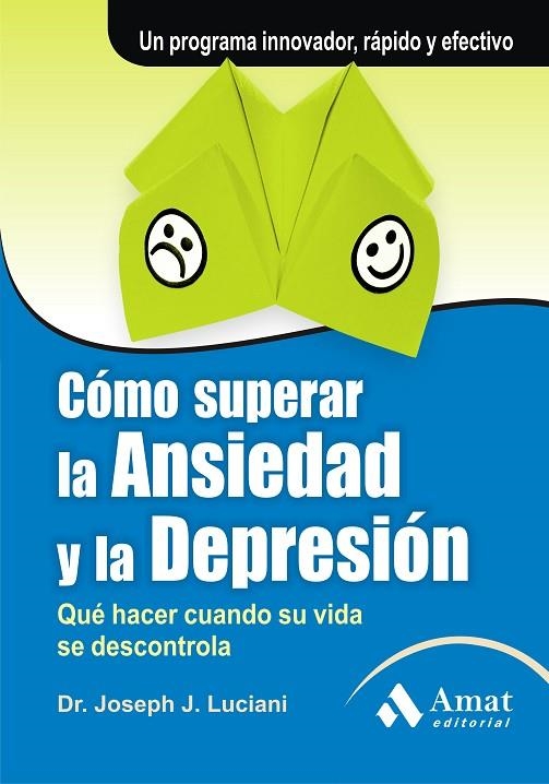 COMO SUPERAR LA ANSIEDAD Y LA DEPRESION | 9788497353755 | LUCIANI, JOSEPH J