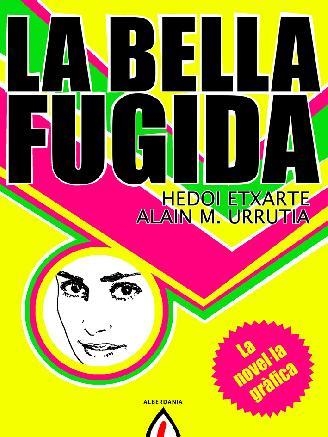 BELLA FUGIDA, LA | 9788498682151 | ETXARTE, HEDOI/URRUTIA, ALAIN M.