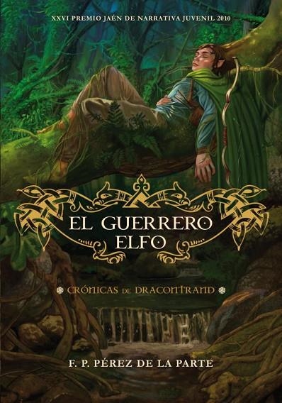 GUERRERO ELFO. CRONICAS DE DRACONTRAND, EL | 9788484416821 | PEREZ DE LA PARTE, F.P.