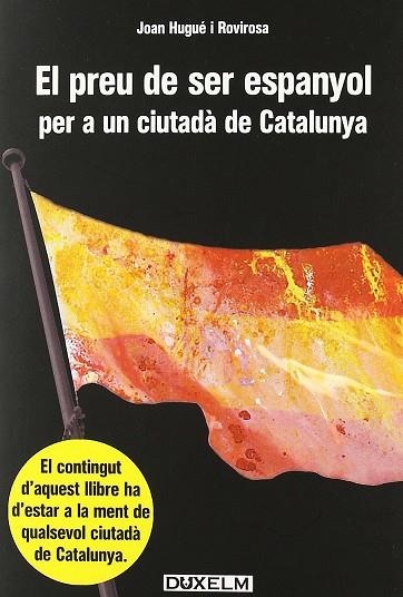 PREU DE SER ESPANYOL PER A UN CIUTADA DE CATALUNYA, EL | 9788493841409 | HUGUE I ROVIROSA, JOAN