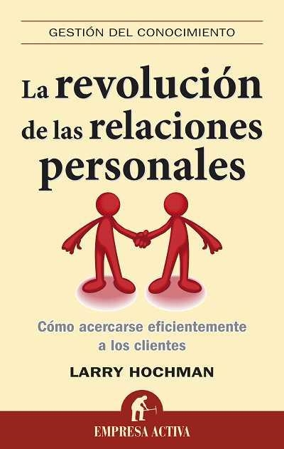 REVOLUCION DE LAS RELACIONES PERSONALES, LA | 9788492452644 | HOCHMAN, LARRY