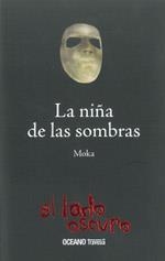 NIÑA DE LAS SOMBRAS, LA | 9786074000900 | MOKA