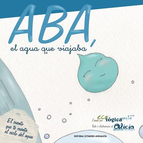 ABA EL AGUA QUE VIAJABA | 9788495345837 | SEVILLA ATIENZA, ALICIA/SILES, GEMA/BOLIVAR, OFELI