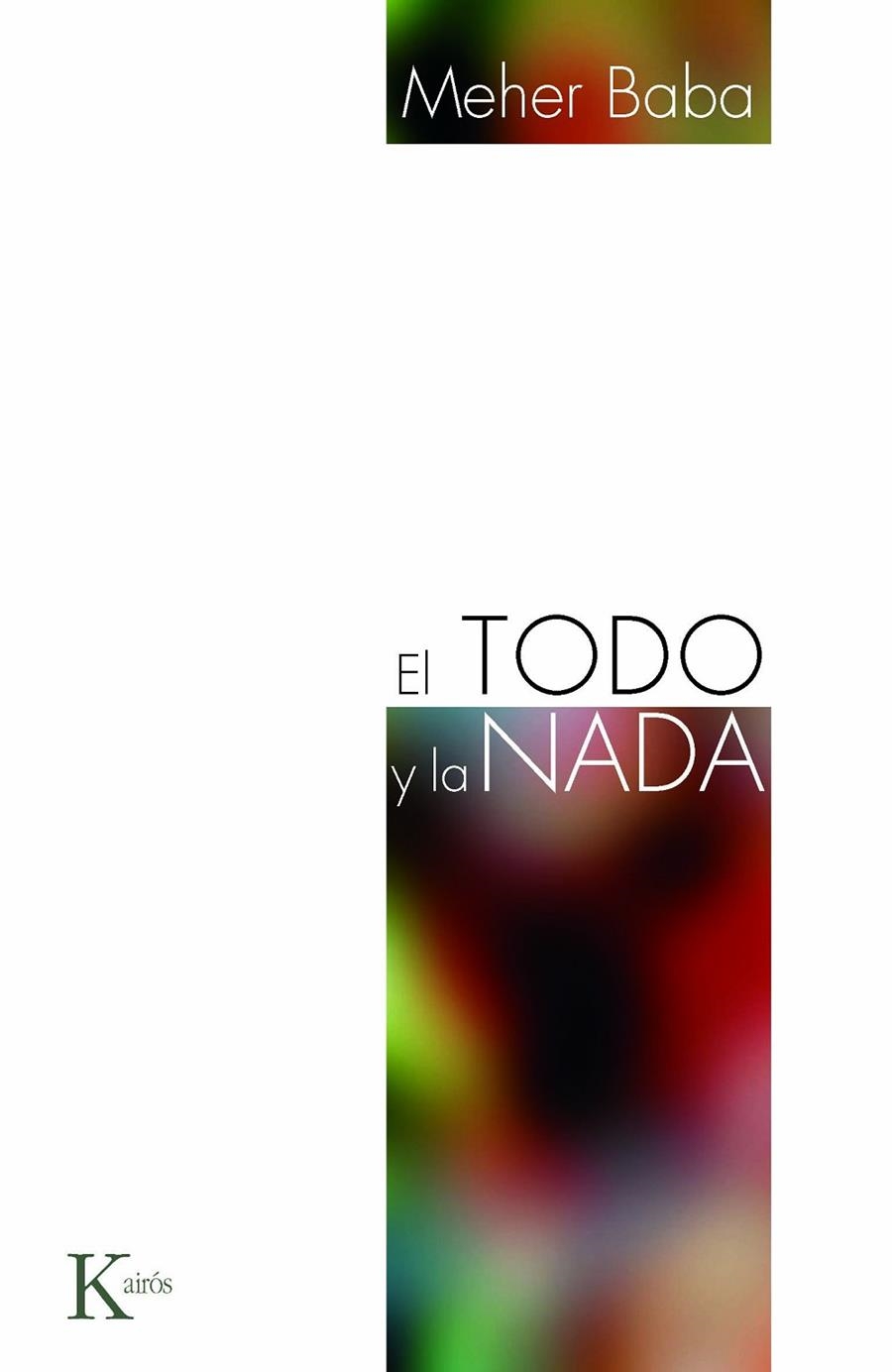 TODO Y LA NADA, EL | 9788472457553 | MEHER BABA