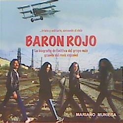 BARON ROJO BIOGRAFIA DEFINITIVA DEL GRUPO MAS GRANDE DEL ROC | 9788415191025 | MUNIESA, MARIANO